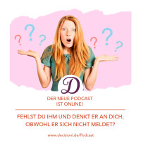 #115 Fehlst du ihm und denkt er an dich, obwohl er sich nicht meldet?