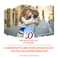 #133 Seelenpartner/Dualseelen - schmerzhafte Liebe oder großes Glück?