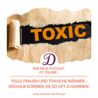 #165 Tolle Frauen und toxische Männer - deshalb kommen sie so oft zusammen!